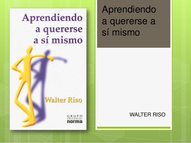 aprendiendo quererse si mismo walter riso
